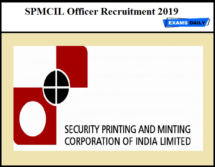 SPMCIL Officer Recruitment 2019 Out – Apply for Technical Operators/ Printing/ Mechanical/Electrical/ Electronics & Others