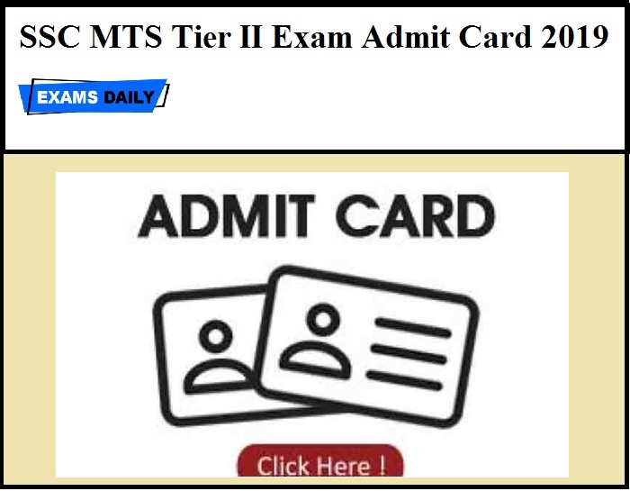 SSC MTS Tier II Exam Admit Card 2019 – Released Soon
