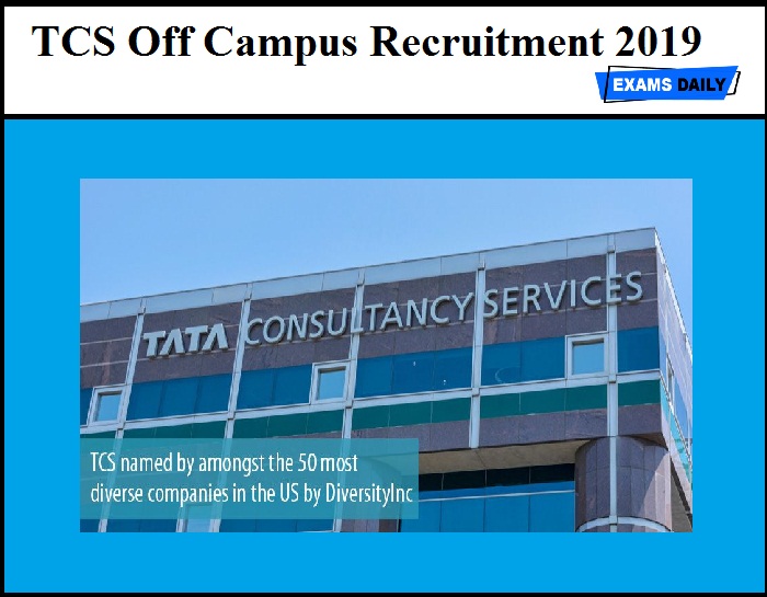 TCS Off Campus Recruitment 2019 Out