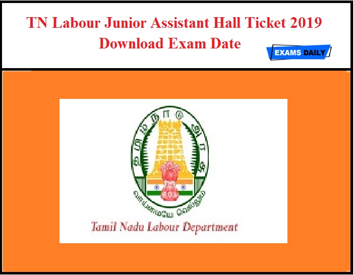 TN Labour Junior Assistant Hall Ticket 2019 Out – Download Exam Date