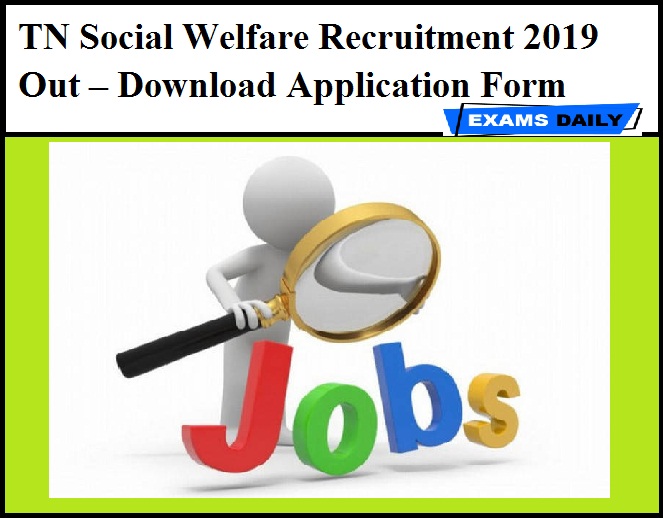 TN Social Welfare Recruitment 2019 Out – Download Application Form