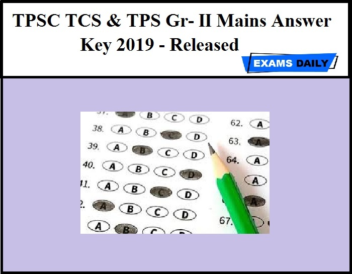 TPSC TCS & TPS Gr- II Mains Answer Key 2019 - Released