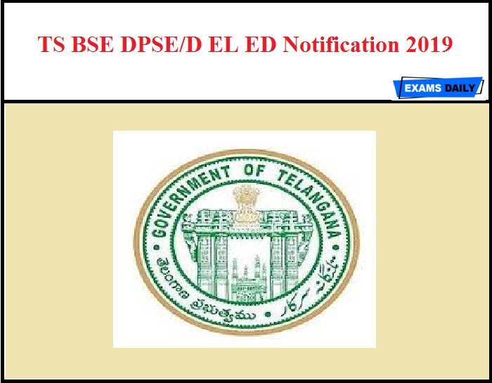 TS BSE DPSE D EL ED Notification 2019