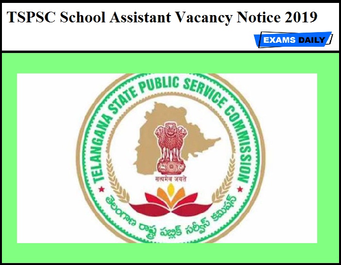 TSPSC School Assistant Vacancy Notice 2019 – Released