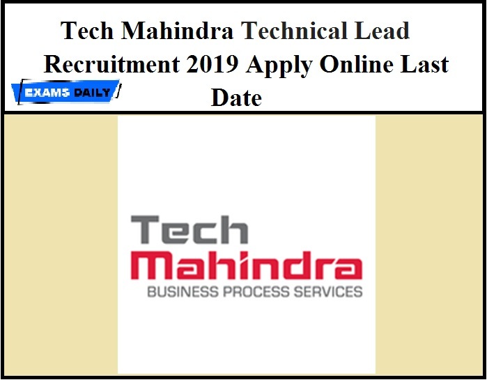 Tech Mahindra Technical Lead Recruitment 2019 Apply Online Last Date