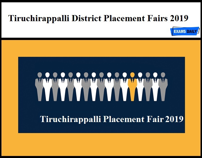 Tiruchirappalli District Placement Fairs 2019