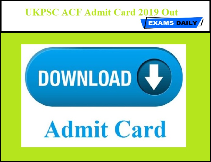 UKPSC ACF Admit Card 2019