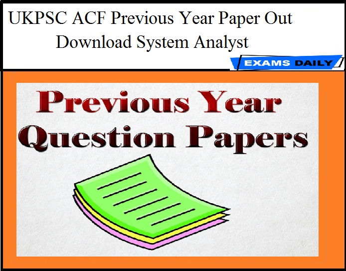 UKPSC ACF Previous Year Paper Out – Download System Analyst