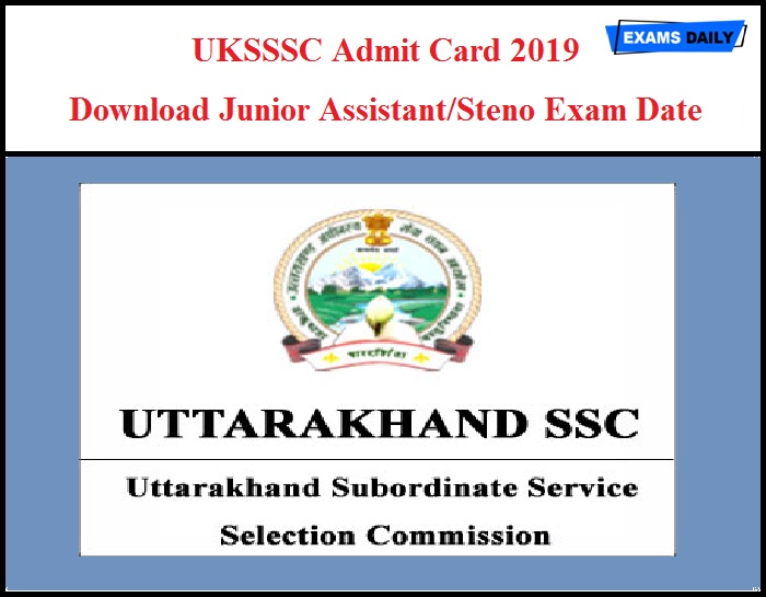 UKSSSC Admit Card 2019 Out – Download Junior Assistant/Steno Exam Date
