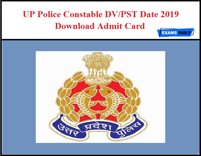 UP Police Constable DV PST Date 2019