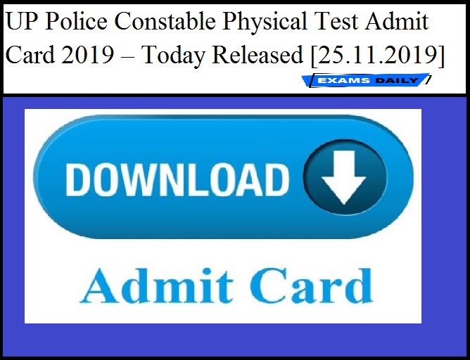 UP Police Constable Physical Test Admit Card 2019 – Released Today