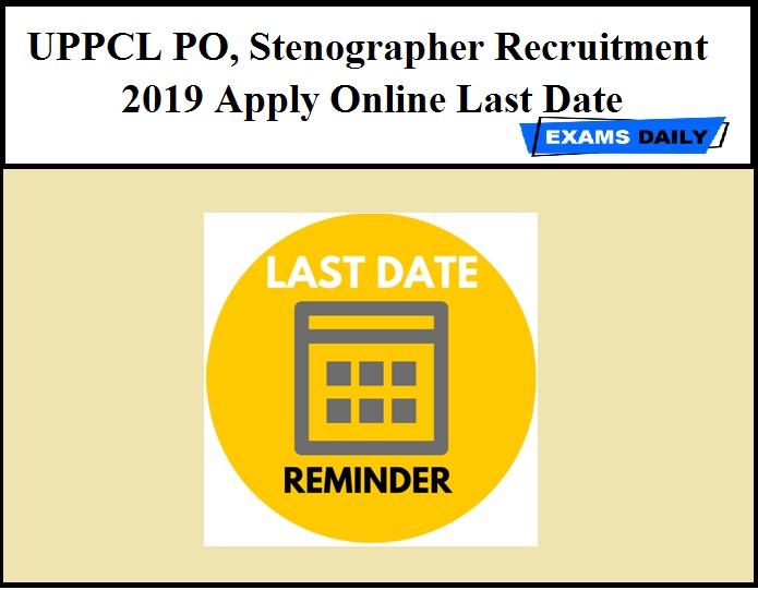 UPPCL PO, Stenographer Recruitment 2019 Apply Online Last Date