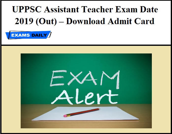 UPPSC Assistant Teacher Exam Date 2019 (Out) – Download Admit Card