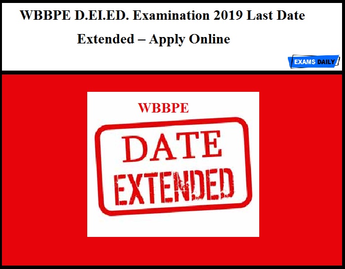 WBBPE D.EI.ED. Examination 2019 Last Date Extended – Apply Online