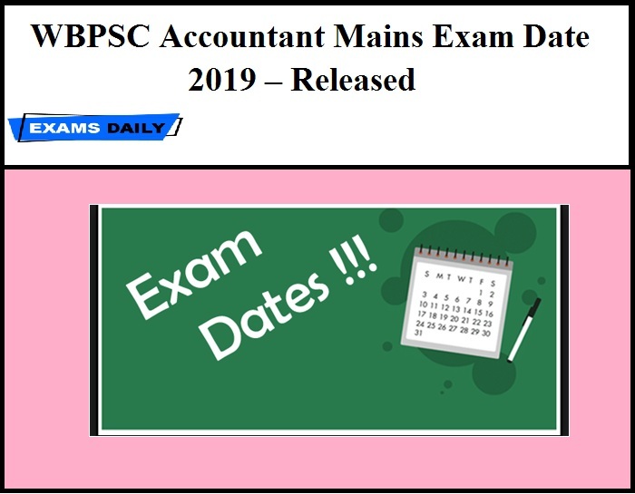WBPSC Accountant Mains Exam Date 2019 – Released