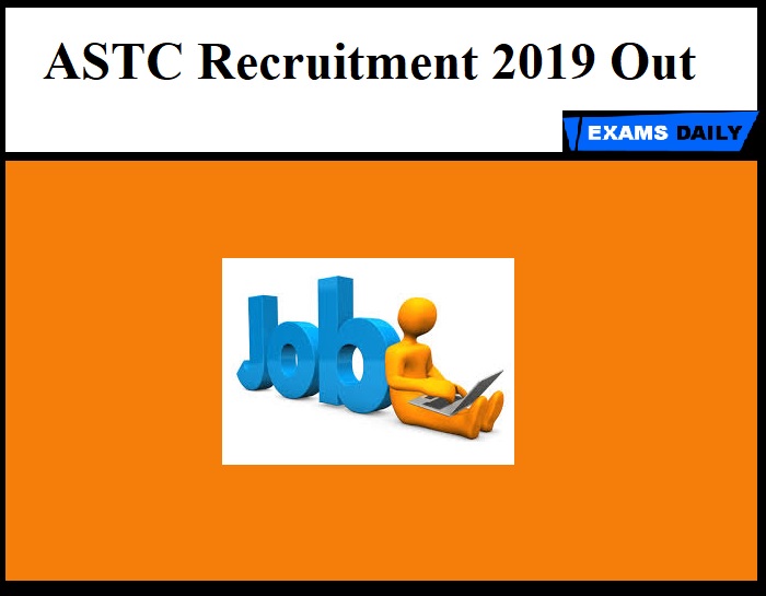 ASTC Recruitment 2019 Out – Apply for 72 Mechanic Electrician & Other Vacancy
