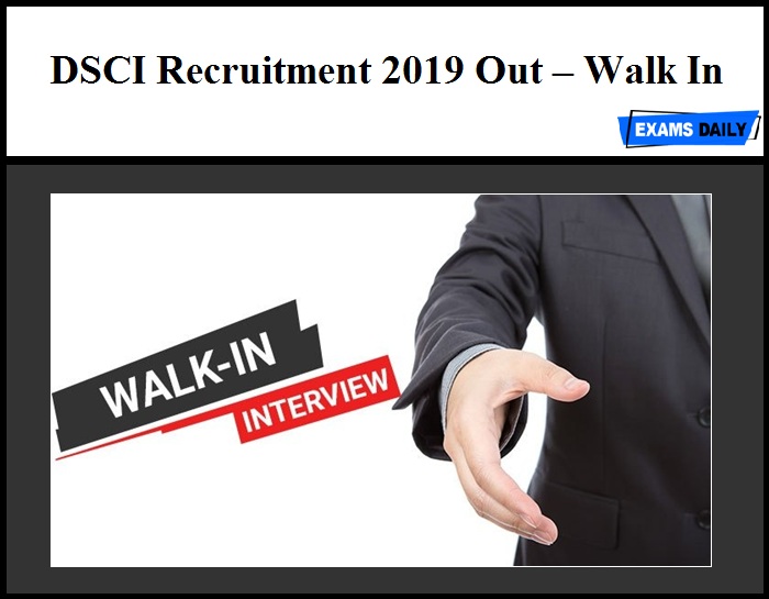 DSCI Recruitment 2019 Out – Walk In for 55 Jr & Sr Vacancy