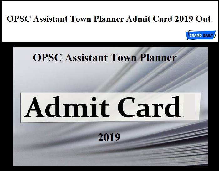 opsc assistant town planner admit card 2019 out
