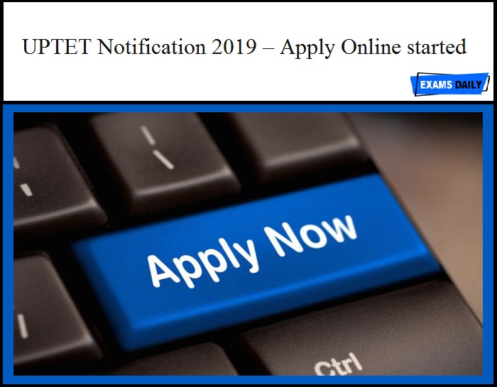 UPTET Notification 2019 – Apply Online started