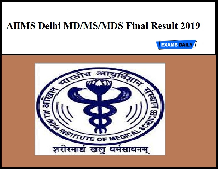 AIIMS Delhi MD/MS/MDS Final Result 2019 out – Download Now