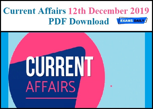Current-Affairs-12th-December-2019