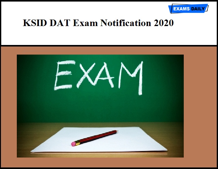 KSID DAT Exam Notification 2020 out – Download Application Form