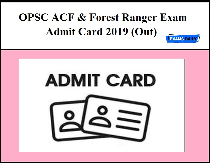 OPSC ACF & Forest Ranger Exam Admit Card 2019 (Out)