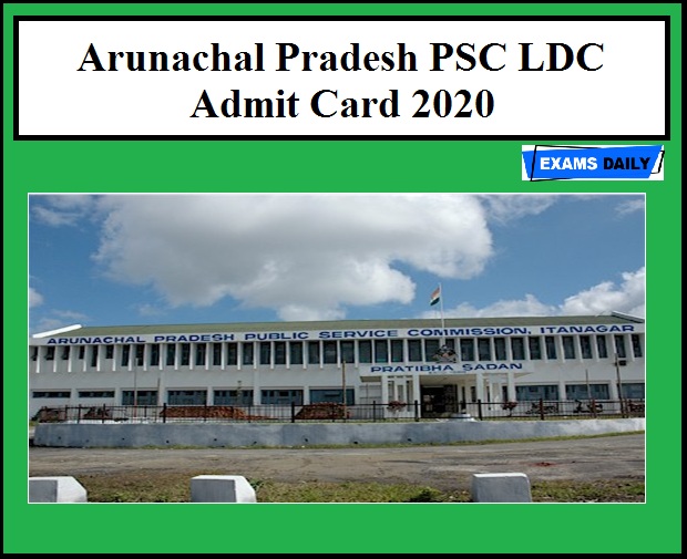 Arunachal Pradesh PSC LDC Admit Card 2020 – Download for JSA