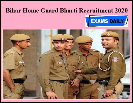 Bihar Home Guard Bharti Recruitment 2020 Out – 12000 Vacancies