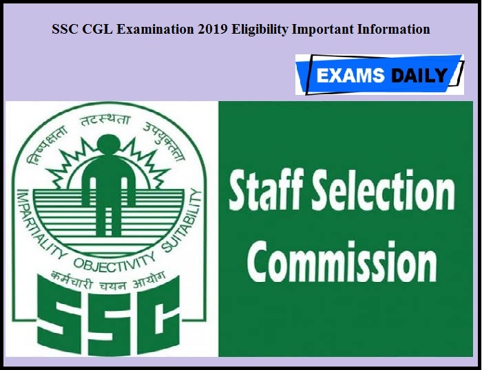 SSC CGL Examination 2019 - Important Information OUT
