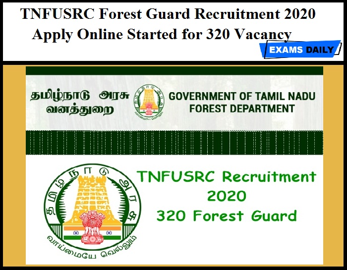 TNFUSRC Forest Guard Recruitment 2020 Out – Apply Online Started for 320 Vacancy