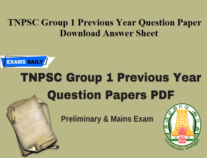 TNPSC Group 1 Previous Year Question Paper – Download Answer Sheet