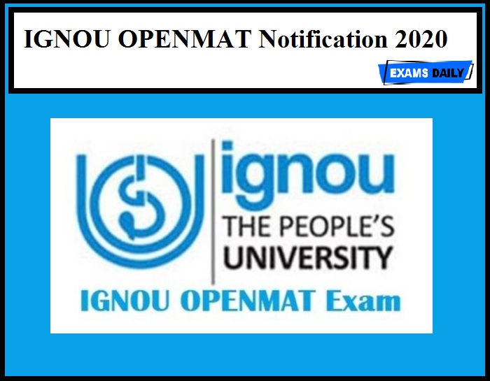 IGNOU OPENMAT Notification 2020 Out – LAST DATE TO APPLY!!!