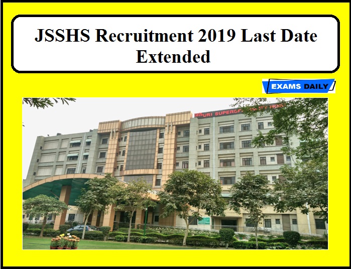 JSSHS Recruitment 2019 Last Date Extended