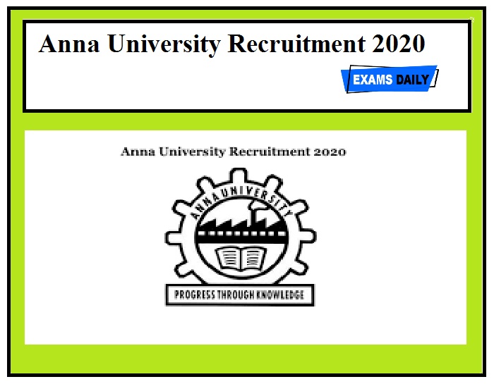 Anna University Recruitment 2020 OUT – Apply Here!!!