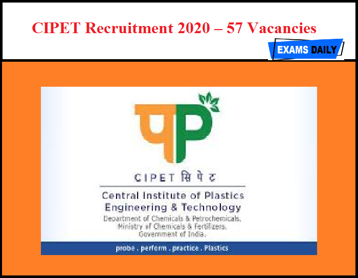 CIPET Recruitment 2020 OUT – 57 Vacancies