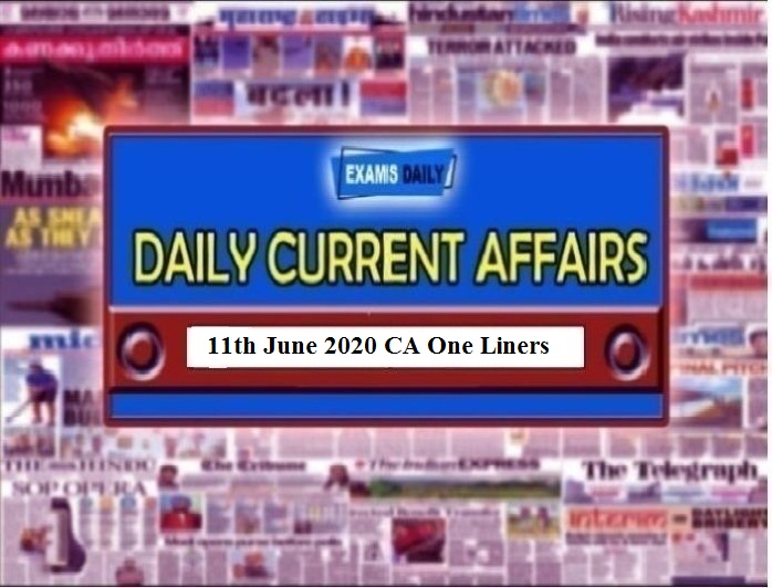 11th June 2020 Current Affairs One Liners