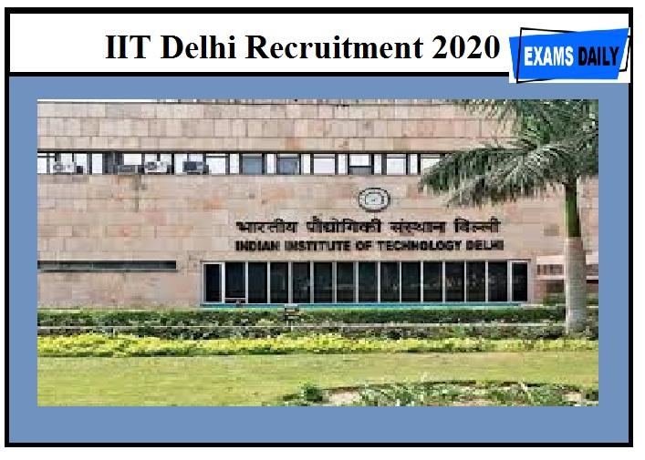 IIT Delhi Recruitment 2020 OUT – 50,000 Salary || Last Chance Apply Here Now!!!