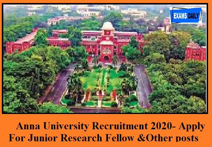 Anna University Recruitment 2020 out –Apply Online Link Available Here!!!