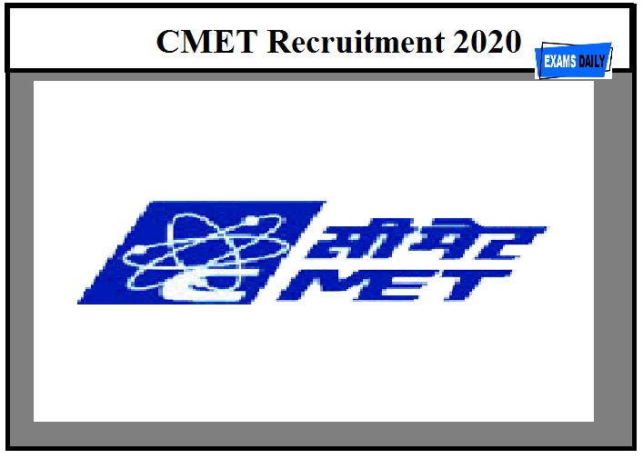 CMET Recruitment 2020 Out – For JRF &Project Associate post||Apply Now!!!