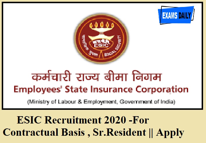 ESIC Recruitment 2020 out - Apply For Senior Resident || Download Application Form Here!!!