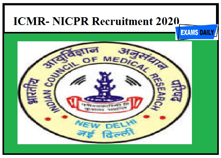 ICMR- NICPR Recruitment 2020 Out – Walk In Interview || Last Date To Apply Here!!!