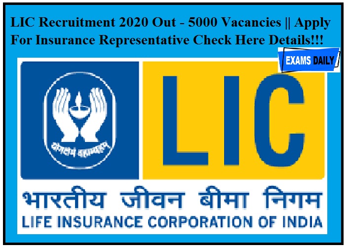 LIC Recruitment 2020 Out - 5000 Vacancies || Apply For Insurance Representative Check Here Details!!!