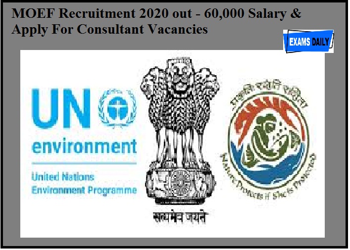 MOEF Recruitment 2020 out - 60,000 Salary & Apply For Consultant Vacancies ||Check Here!!!