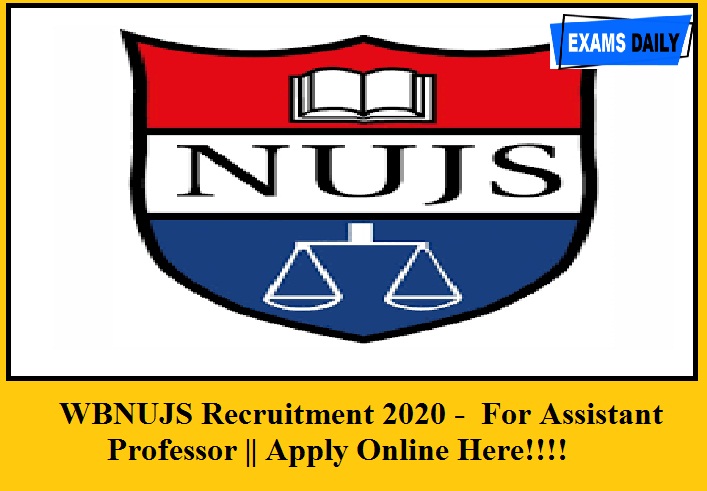 WBNUJS Recruitment 2020 – 57,700 Salary || Assistant Professor Apply Online Here!!!