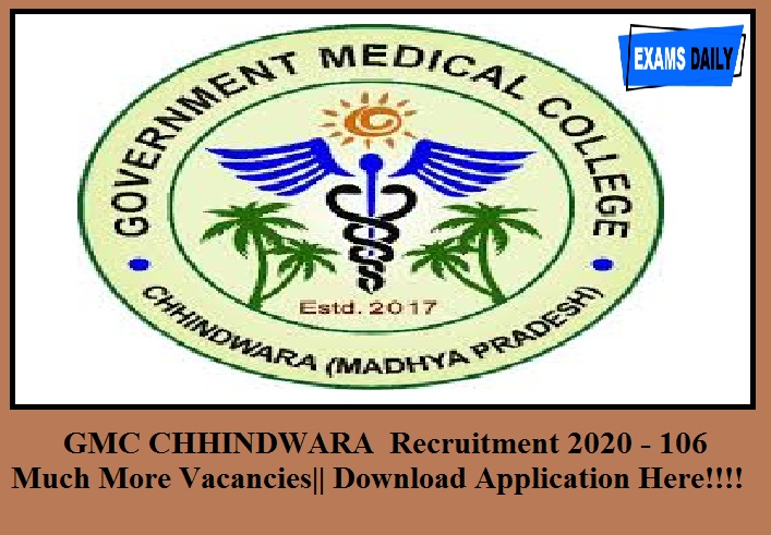 GMC CHHINDWARA Recruitment 2020 Out – 106 Vacancies || Lab Attendant & Other posts || Download Application Form Here!!!