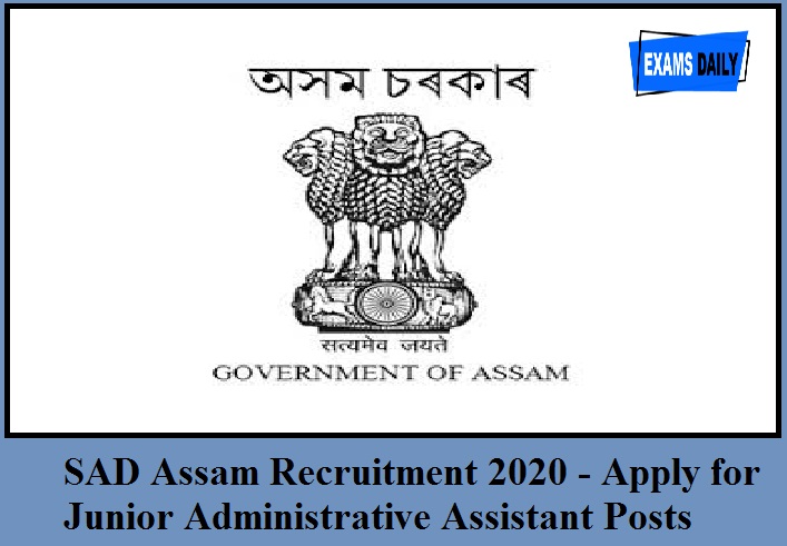 SAD Assam Recruitment 2020 out – 170 Vacancies & Junior Administrative Assistant Posts