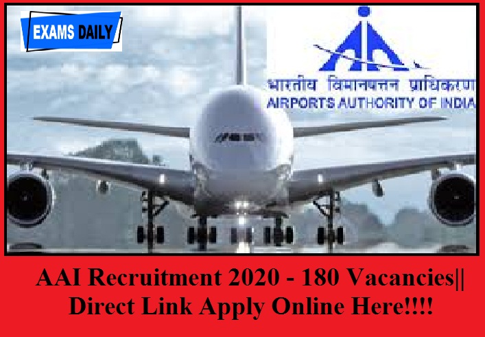 AAI Recruitment 2020 out – 180 Vacancies for Junior Executive || Direct Link Apply Online Here!!!