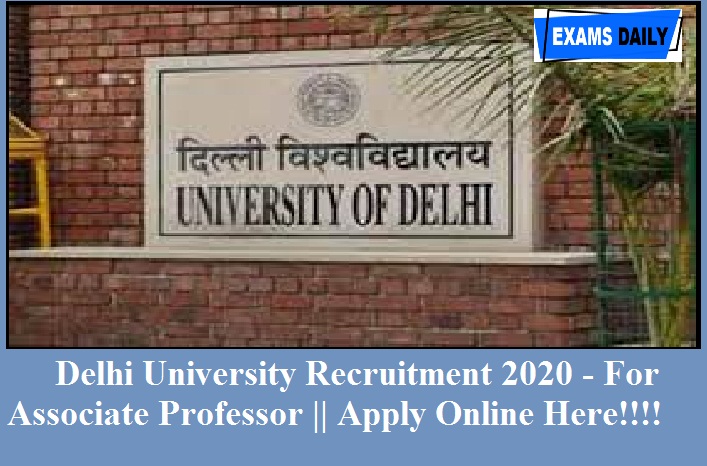 Delhi University Recruitment 2020 Out – For Professor & Associate Professor || Direct Link Apply Online Here!!!