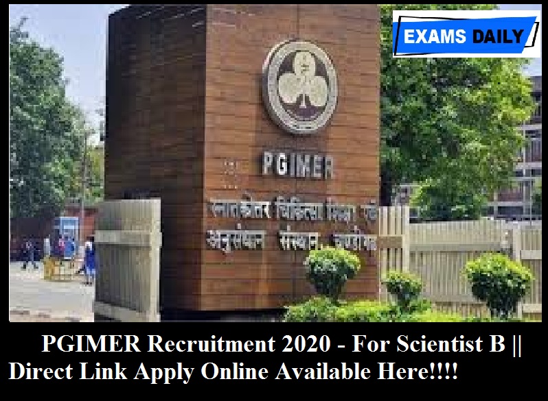 PGIMER Recruitment 2020 Out – Apply For Scientist-B